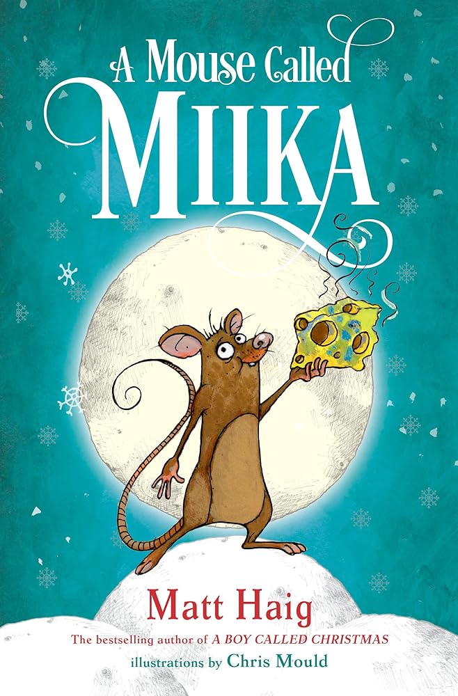 Used hardcover copy of A Mouse Called Miika (Boy Called Christmas) by Matt Haig and Chris Mould at Donna's Book Corner