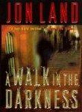 Used mass market paperback copy of A Walk In The Darkness by Jon Land at Donna's Book Corner