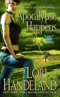 Apocalypse Happens book cover by Lori Handeland, Phoenix Chronicles Book 3 paranormal romance