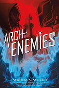 Used hardcover copy of Archenemies (Renegades, 2) by Marissa Meyer at Donna's Book Corner
