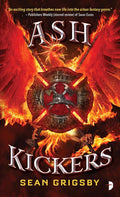 Ash Kickers fantasy novel by Sean Grigsby - dragons vs firefighters