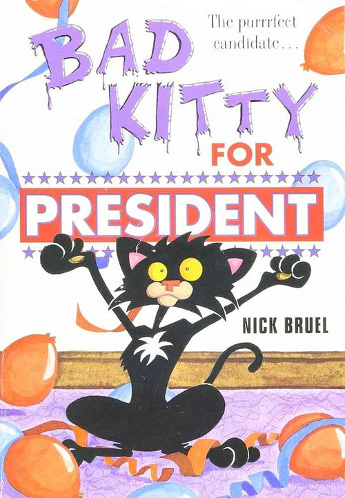 Bad Kitty for President — Nick Bruel - paperback