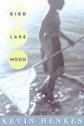 Used paperback copy of Bird Lake Moon by Kevin Henkes at Donna's Book Corner