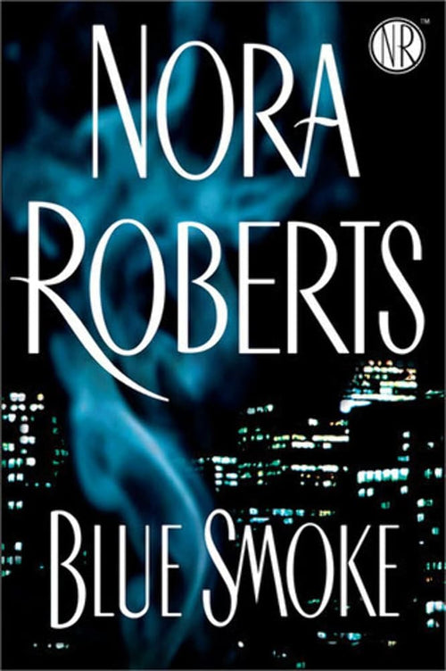 Blue Smoke — Nora Roberts - hardcover