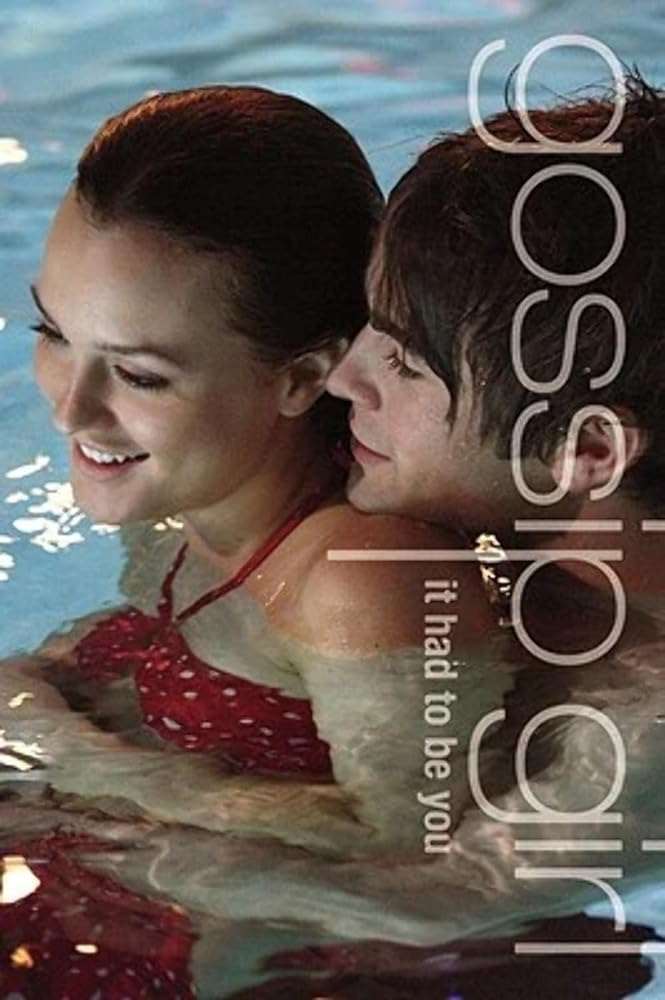 Cover of Gossip Girl: It Had to Be You by Cecily von Ziegesar (Trade Paperback)
