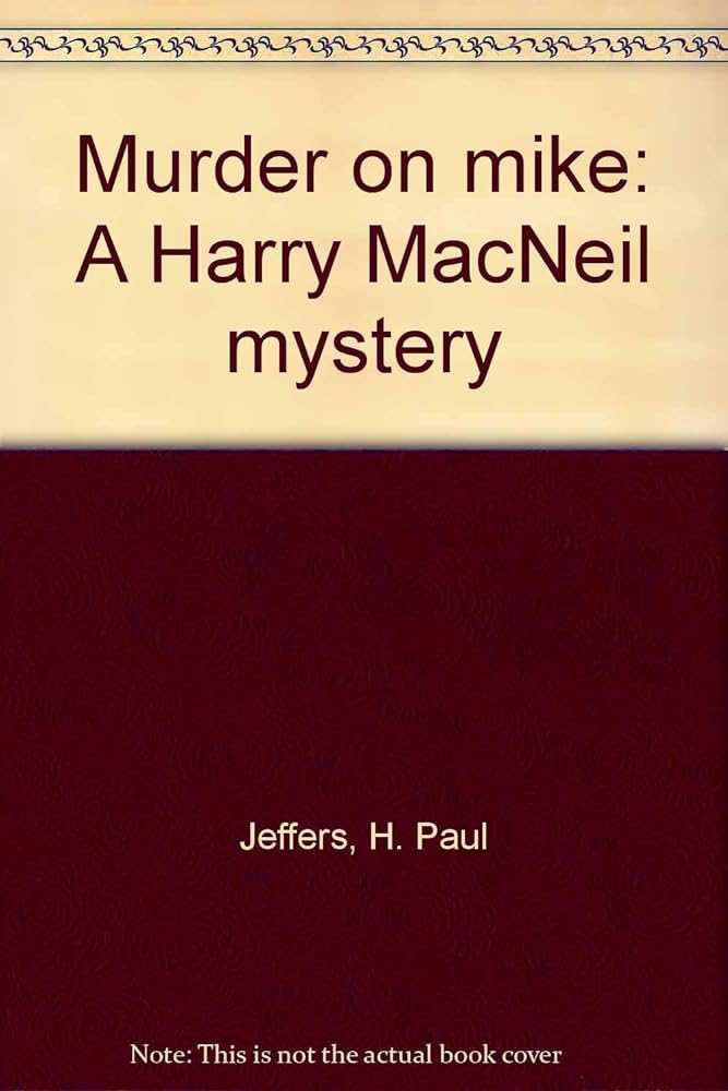 Used hardcover copy of Murder on Mike: A Harry MacNeil Mystery by H. Paul Jeffers at Donna's Book Corner