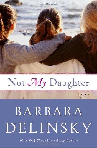Used hardcover copy of Not My Daughter by Barbara Delinsky at Donna's Book Corner