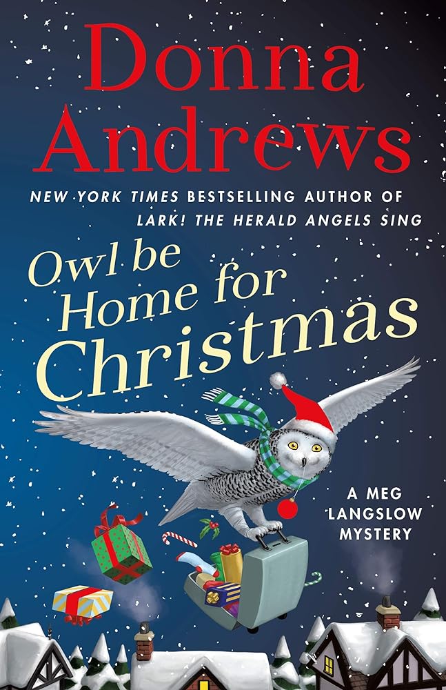 Owl Be Home for Christmas — Donna Andrews - hardcover