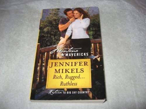 Rich, Rugged... Ruthless — Jennifer Mikels - paperback