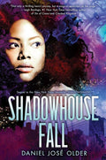 Cover of Shadowhouse Fall (The Shadowshaper Cypher Book 2) by Daniel José Older (Hardcover)