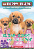 Sugar, Gummi and Lollipop (The Puppy Place #40) - Ellen Miles