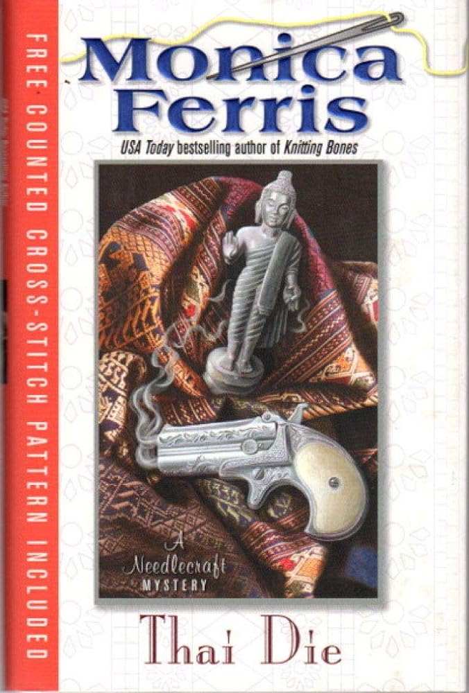 Used hardcover copy of Thai Die (Needlecraft Mysteries, No. 12) by Monica Ferris at Donna's Book Corner