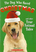 The Dog Who Saved Christmas and Other True Animal Tales - Holiday Children's Book | Used Books - Donna's Book Corner & More