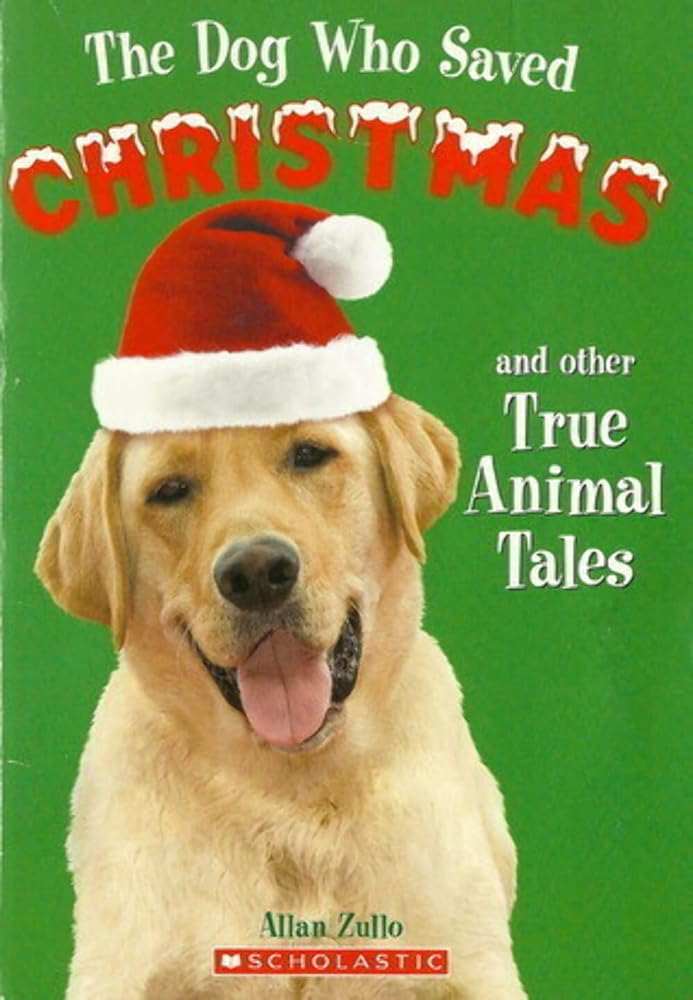 The Dog Who Saved Christmas and Other True Animal Tales - Holiday Children's Book | Used Books - Donna's Book Corner & More
