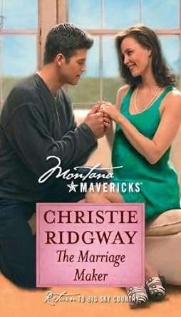 The Marriage Maker (Montana Mavericks) - Christie Ridgway