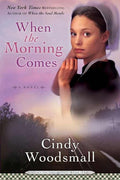 Book cover of When the Morning Comes, Book 2 in the Sisters of the Quilt Amish Series