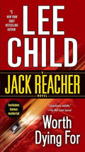 Cover of Worth Dying For by Lee Child (Mass Market Paperback)