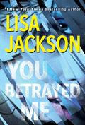 Used mass market paperback copy of You Betrayed Me by Lisa Jackson at Donna's Book Corner